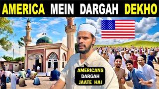 First DARGAH In AMERICA - You’ll Be Surprised  | Muslim Life In USA | America Ki Dargah Dekho