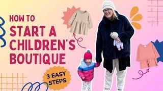 How To Start A Children’s Clothing Boutique Business *3 SIMPLE STEPS*