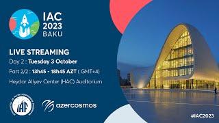 IAC 23 Baku - Day 2 - Part 2/2 - International Astronautical Congress