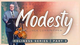 Holiness Series (Part 3) | Modesty | Jack Cunningham