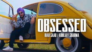 Obsessed - Riar Saab, @AbhijaySharma | Official Music Video