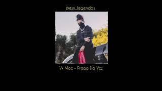 Vk Mac - Praga Da Vez (Legendado)