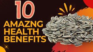 10 Amazing Health Benefits of Sunflower Seeds | Healthy Journey Mystery