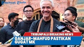 TRIBUNPALU BREAKINGNEWS : GANJAR-MAHFUD PASTIKAN GUGAT MK