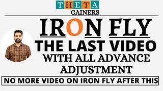 Iron Fly | The Final Video | All Advance Adjustment || Theta gainers