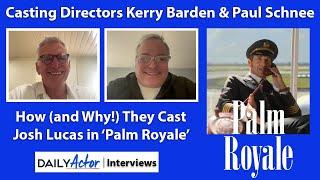 Casting Directors Kerry Barden and Paul Schnee on Casting Josh Lucas in 'Palm Royale'