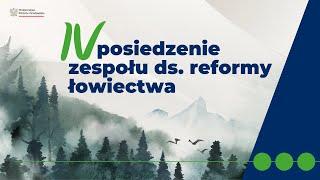 IV posiedzenie zespołu ds. reformy łowiectwa