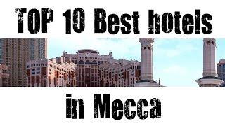 TOP 10 Best hotels in Mecca, Saudi Arabia - sorted by Stars rating