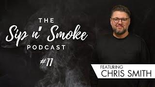 Sip n' Smoke Podcast #11 - Chris Smith - Barkers of Harrogate