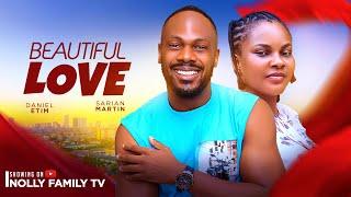 BEAUTIFUL LOVE (New Movie) Daniel Etim Effiong, Sarian Martin 2024 Nollywood Romcom Movie