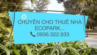 Cho Thuê Nhà Ecopark - Danh Sách Căn Hộ Cho Thuê giá tốt nhất Ecopark - LH 0936.322.933