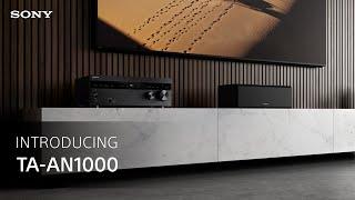 Introducing the Sony TA-AN1000 7.2ch AV Amplifier