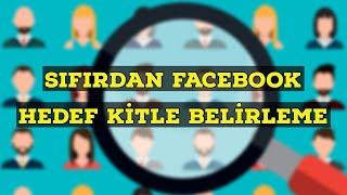 SIFIRDAN FACEBOOK HEDEF KİTLE BELİRLEME- Facebook Business Manager