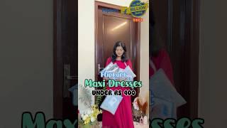 Maxi dress haul| Birthaday Dresses #flipkartbigbillionday #flipkarthaul #maxidresseshaul #shorts