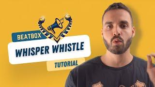 BEATBOX TUTORIAL - Whisper Whistle by Zekka