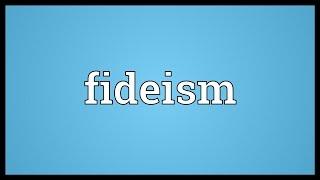 Fideism Meaning