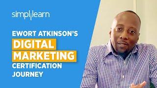 Taking The Leap | Ewort Atkinson’s Digital Marketing Certification Journey | Simplilearn Reviews