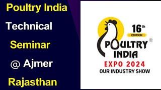 Poultry India Technical Seminar @ Ajmer Rajasthan | Poultry India Expo 2024 | 26th -29th November