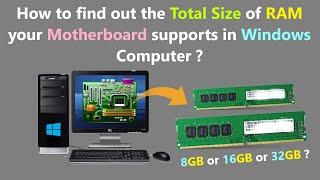 How to find out the Total Size of RAM your Motherboard supports in Windows Computer ?