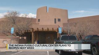 Indian Pueblo Cultural Center set to reopen next week