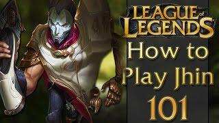 How to Play Jhin 101