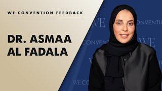 Dr.Asmaa Al Fadala | Feedback on WE Convention