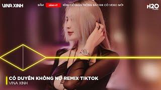 Có Duyên Không Nợ Remix TikTok - Một Người Đứng Từ Xa Chờ Em Về Remix - Nhạc Vinahouse Bass Cực Mạnh