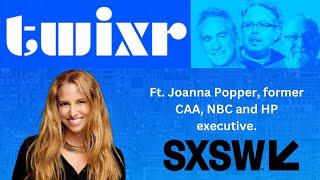 This Week In XR SXSW Special ft. Joanna Popper, former CAA, NBC and HP executive.