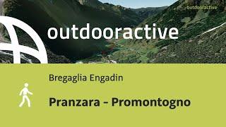 Wanderung in Bregaglia Engadin: Pranzara - Promontogno