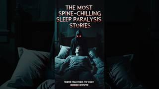 The Most Spine-Chilling Sleep Paralysis Stories from Different Cultures - #shorts #trending #ai