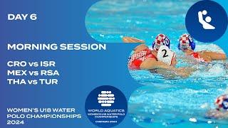 Morning Session | Day 6 | World Aquatics Women’s U18 Water Polo Championships 2024