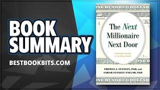 The Next Millionaire Next Door | Sarah Stanley Fallaw and Thomas J. Stanley | Book Summary