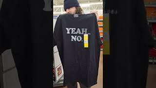 Funny T-Shirts " Yeah... No.."  - $6.98 at Walmart