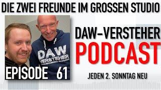 Was für ein Erlebnis: Die zwei Freunde im großen Studio | DAW-Versteher Podcast 61