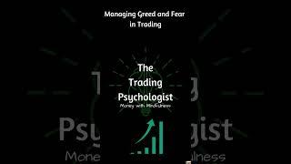 Managing Greed and Fear in Trading