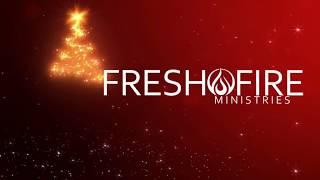 Merry Christmas from Fresh Fire Ministries