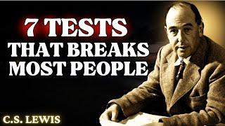 The 7 Hardest Spiritual Tests Only the Chosen Ones Survive | C.S Lewis