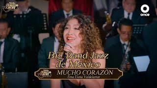 Mucho Corazón - Big Band Jazz de México - Noche, Boleros y Son