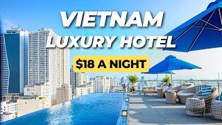 $18 Luxury Hotel in Vietnam  Best Cheap Hotel in Da Nang?