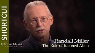 Randall Miller on The Role of Richard Allen