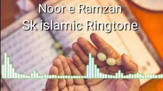 Noor e Ramzan Ringtone / Naat Status Ringtone / Whatsapp Status Ringtone / Sk islamic Ringtone 2021