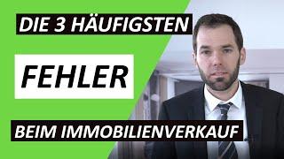 Die 3 häufigsten Fehler beim Immobilienverkauf