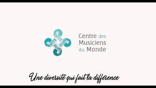 Le Centre des musiciens du monde, une diversité qui fait la différence !