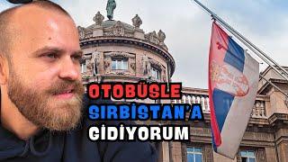 BAKIN SIRP POLİSİ NELER SORDU? | Saraybosna’dan Belgrad’a Otobüsle Gidiyorum! 