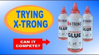 X-TRONG Carpenter's Glue: Can it compete with Elmer's and Titebond?