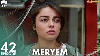 MERYEM - Episode 42 | Turkish Drama | Furkan Andıç, Ayça Ayşin | Urdu Dubbing | RO1Y