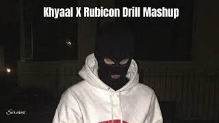 Khyaal X Rubicon Drill Mashup (Slowed Reverb) - Shubh X Parmish Verma X Talwiinder | Sirchox