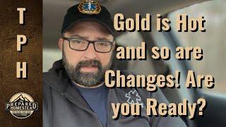 Gold is Hot and so are the Changes! Are you ready?