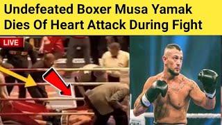 Undefeated Boxer Musa Yamak Dies Of Heart Attack During Fight