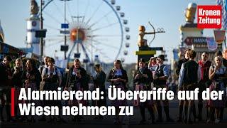 Alarmierend: Übergriffe auf der Wiesn nehmen zu | krone.tv NEWS